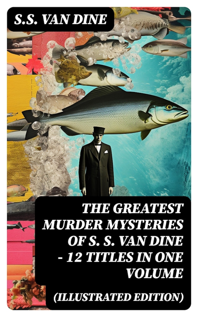 Kirjankansi teokselle The Greatest Murder Mysteries of S. S. Van Dine - 12 Titles in One Volume (Illustrated Edition)