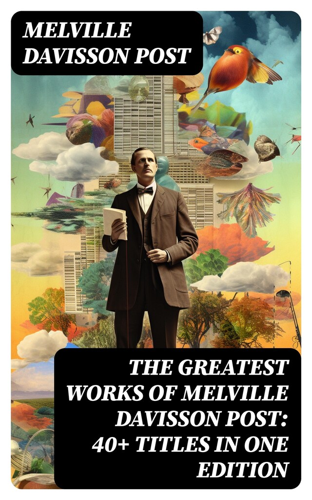 Bogomslag for The Greatest Works of Melville Davisson Post: 40+ Titles in One Edition