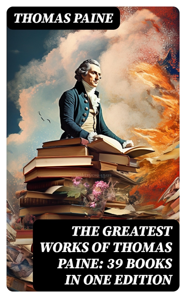 Bogomslag for The Greatest Works of Thomas Paine: 39 Books in One Edition