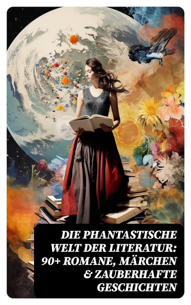 Book cover for Die phantastische Welt der Literatur: 90+ Romane, Märchen & Zauberhafte Geschichten