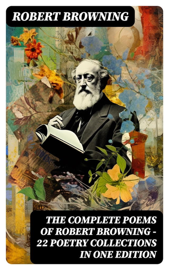 Kirjankansi teokselle The Complete Poems of Robert Browning - 22 Poetry Collections in One Edition
