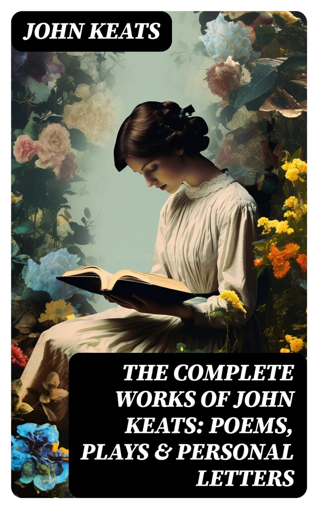 Kirjankansi teokselle The Complete Works of John Keats: Poems, Plays & Personal Letters