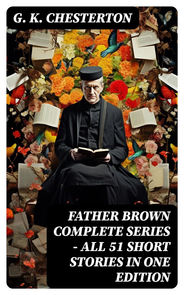 Book cover for FATHER BROWN Complete Series - All 51 Short Stories in One Edition