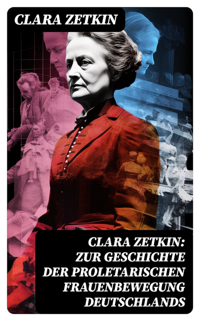 Kirjankansi teokselle Clara Zetkin: Zur Geschichte der proletarischen Frauenbewegung Deutschlands