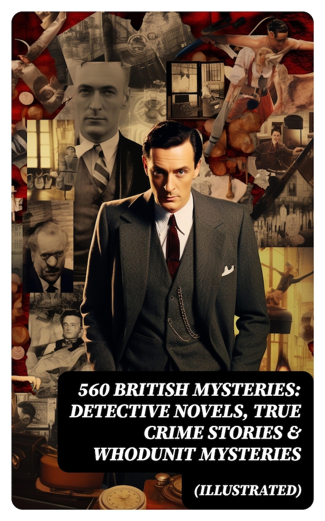 Buchcover für 560 British Mysteries: Detective Novels, True Crime Stories & Whodunit Mysteries (Illustrated)