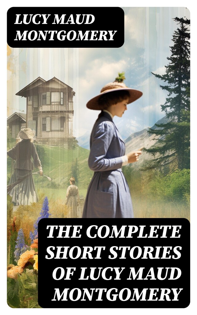 Buchcover für The Complete Short Stories of Lucy Maud Montgomery