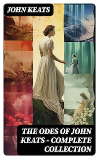 The Odes of John Keats - Complete Collection