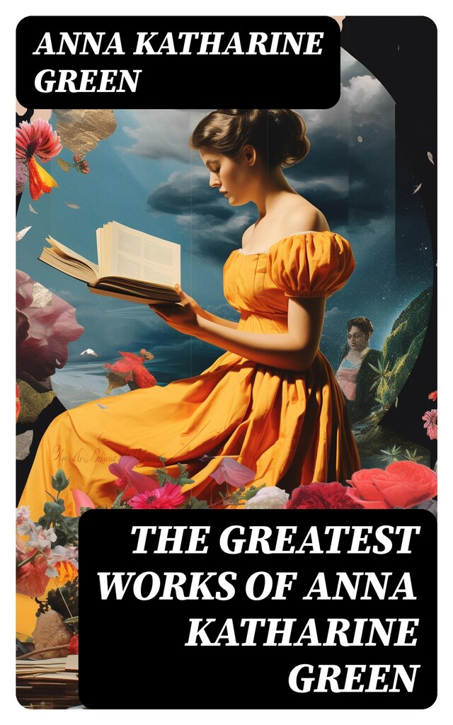 Copertina del libro per The Greatest Works of Anna Katharine Green