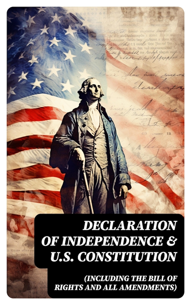 Kirjankansi teokselle Declaration of Independence & U.S. Constitution (Including the Bill of Rights and All Amendments)