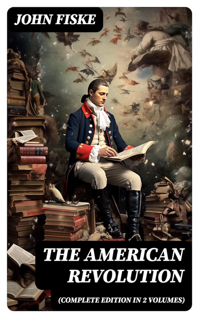 Kirjankansi teokselle THE AMERICAN REVOLUTION (Complete Edition In 2 Volumes)