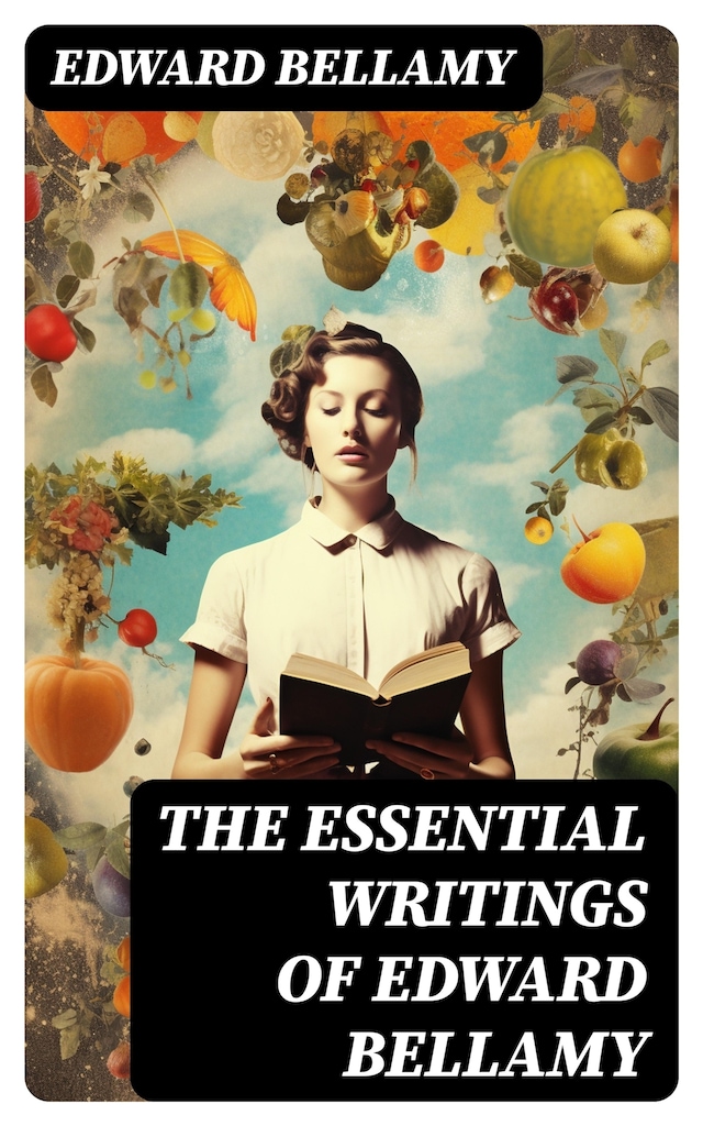 Kirjankansi teokselle The Essential Writings of Edward Bellamy