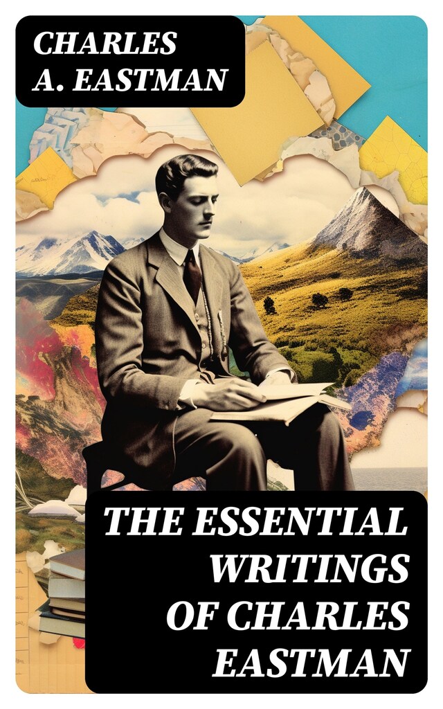 Book cover for The Essential Writings of Charles Eastman