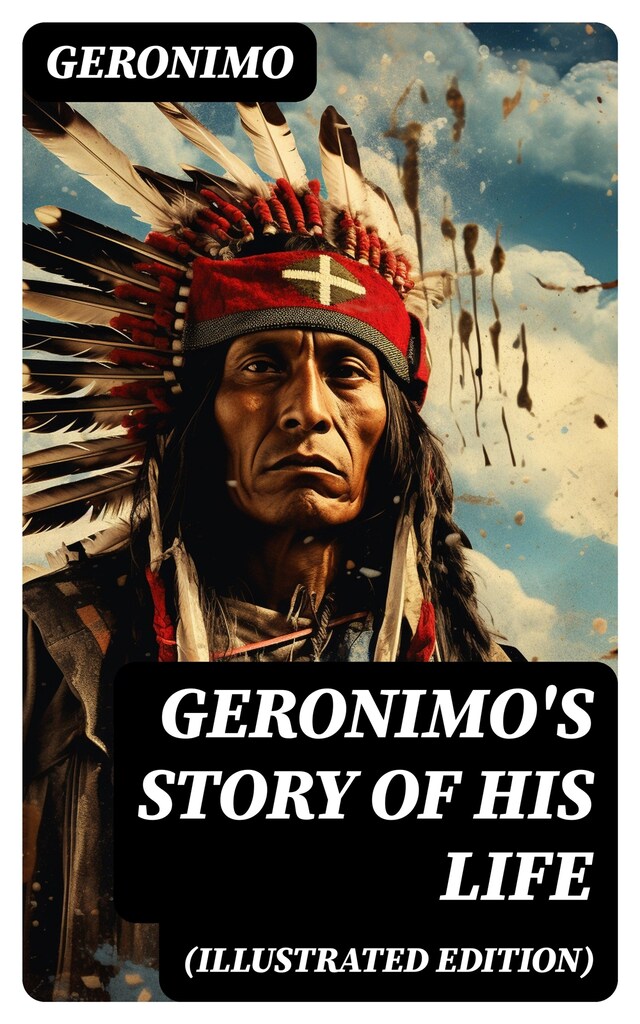 Boekomslag van Geronimo's Story of His Life (Illustrated Edition)