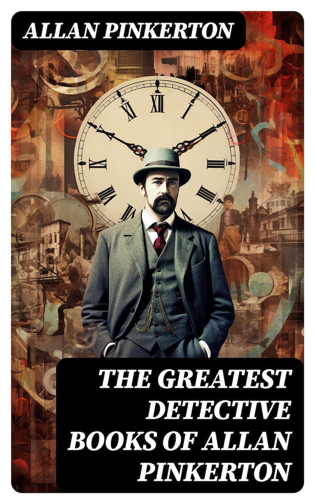 Book cover for The Greatest Detective Books of Allan Pinkerton