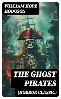 The Ghost Pirates (Horror Classic)