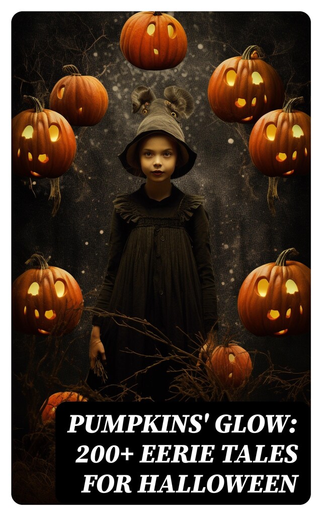 Boekomslag van Pumpkins' Glow: 200+ Eerie Tales for Halloween