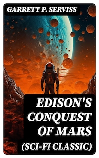 Edison's Conquest of Mars (Sci-Fi Classic)