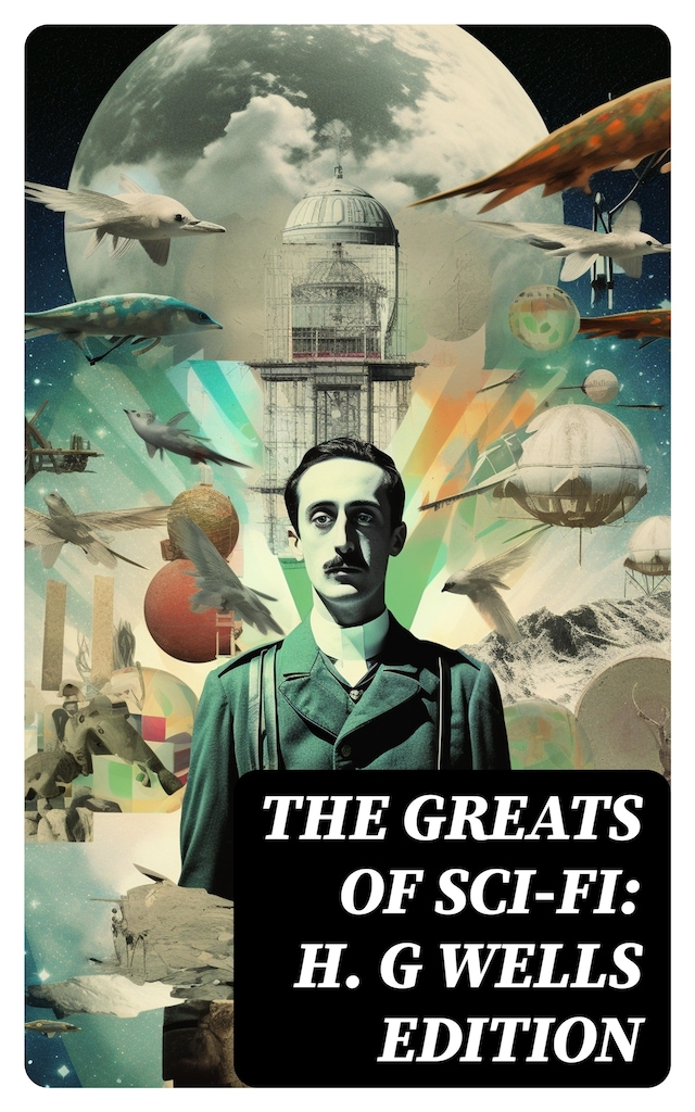Book cover for The Greats of Sci-Fi: H. G Wells Edition
