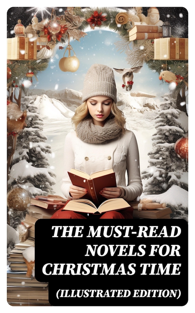 Book cover for The Must-Read Novels for Christmas Time (Illustrated Edition)
