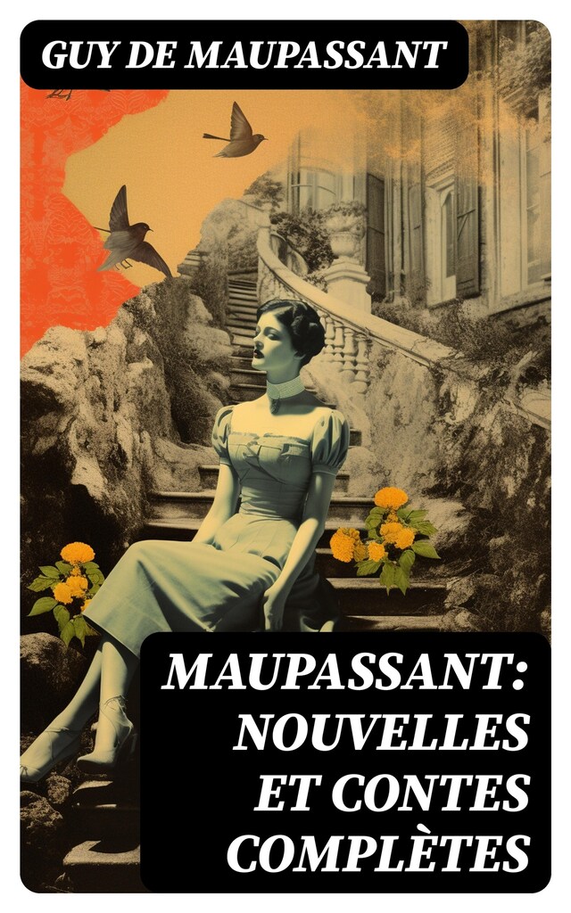 Maupassant: Nouvelles et contes complètes