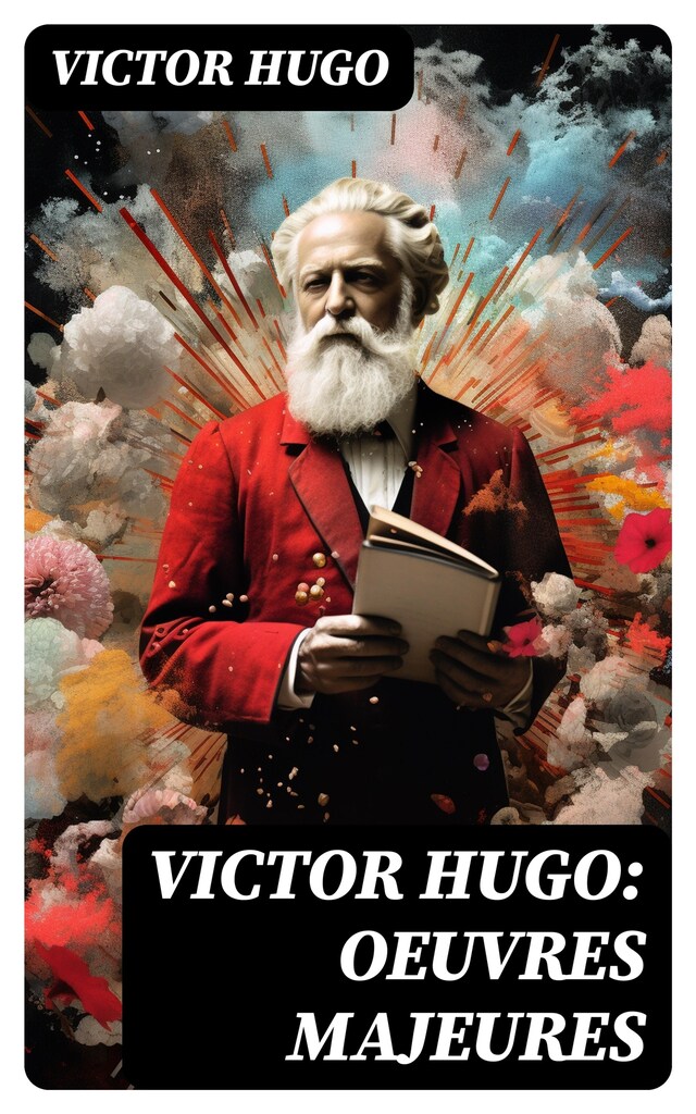 Victor Hugo: Oeuvres Majeures