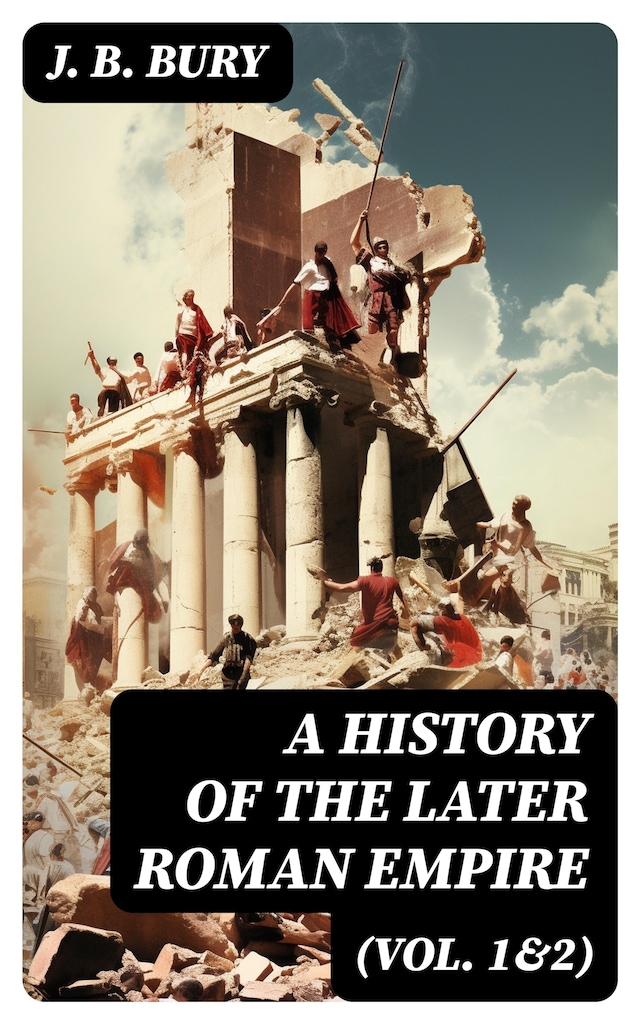 Okładka książki dla A History of the Later Roman Empire (Vol. 1&2)