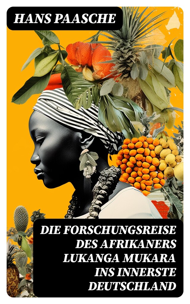 Buchcover für Die Forschungsreise des Afrikaners Lukanga Mukara ins innerste Deutschland