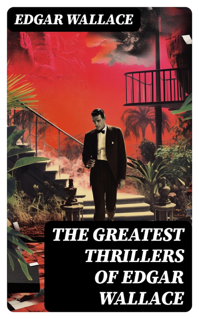 The Greatest Thrillers of Edgar Wallace