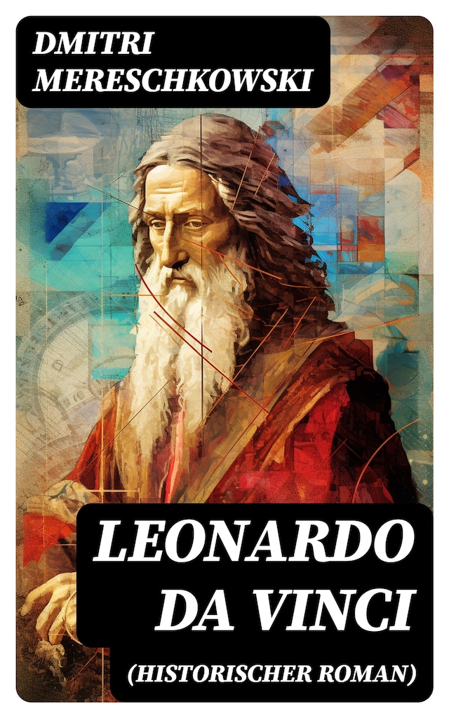 Okładka książki dla Leonardo da Vinci (Historischer Roman)