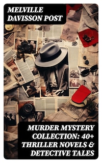 Murder Mystery Collection: 40+ Thriller Novels & Detective Tales