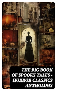 The Big Book of Spooky Tales - Horror Classics Anthology