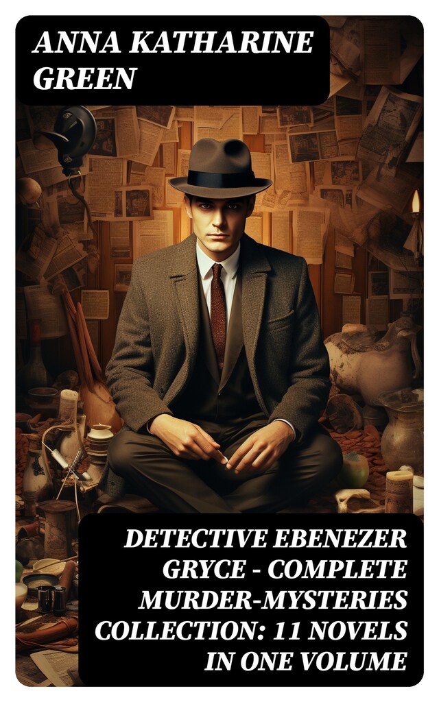 Buchcover für Detective Ebenezer Gryce - Complete Murder-Mysteries Collection: 11 Novels in One Volume