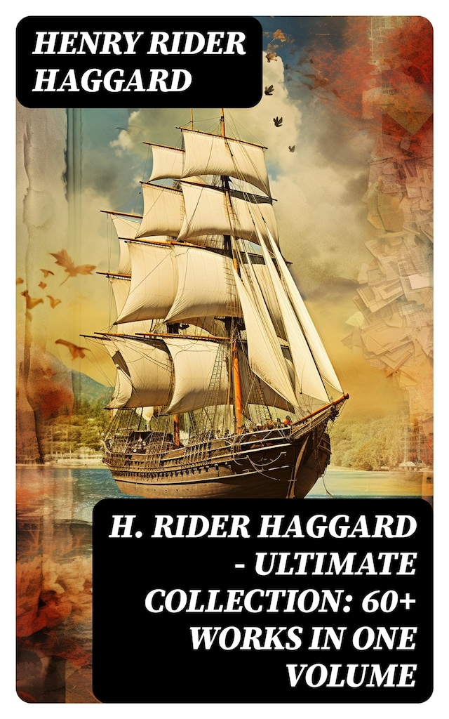 Buchcover für H. Rider Haggard - Ultimate Collection: 60+ Works in One Volume