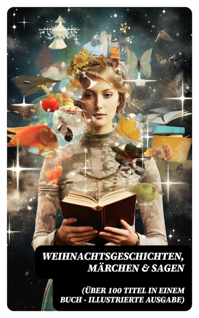 Book cover for Weihnachtsgeschichten, Märchen  & Sagen (Über 100 Titel  in einem Buch - Illustrierte Ausgabe)