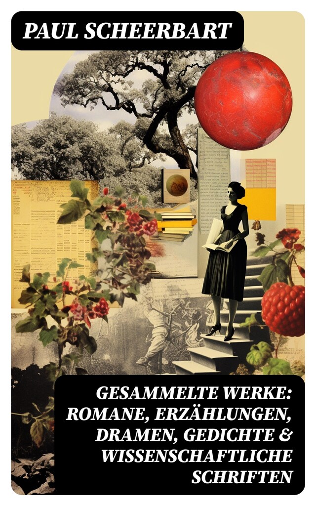 Book cover for Gesammelte Werke: Romane, Erzählungen, Dramen, Gedichte & Wissenschaftliche Schriften