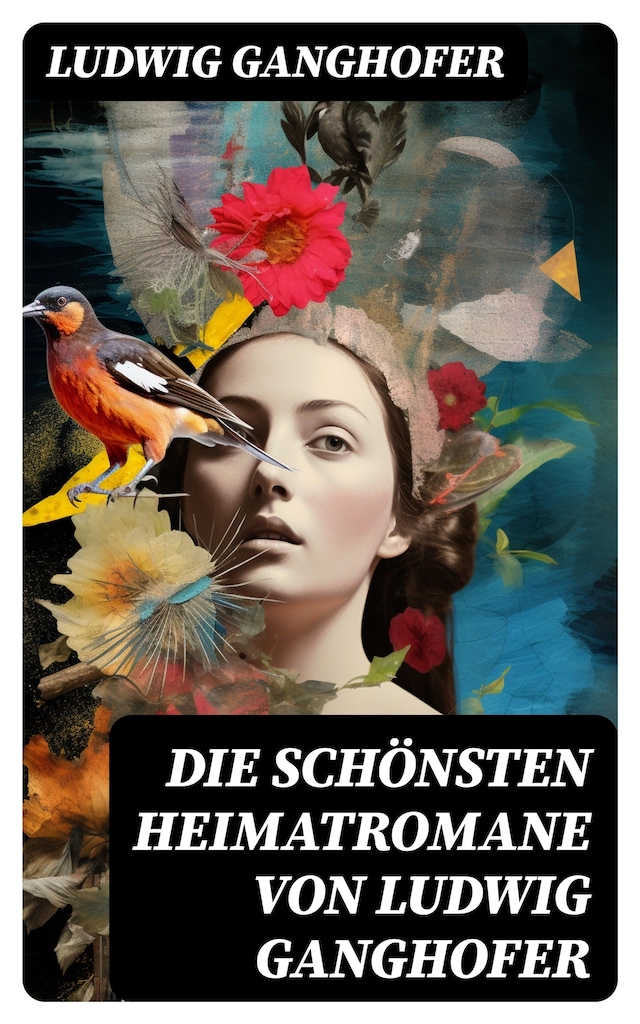 Book cover for Die schönsten Heimatromane von Ludwig Ganghofer