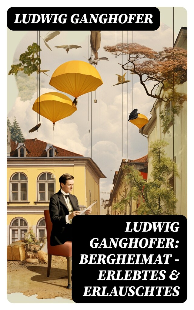 Buchcover für Ludwig Ganghofer: Bergheimat - Erlebtes & Erlauschtes