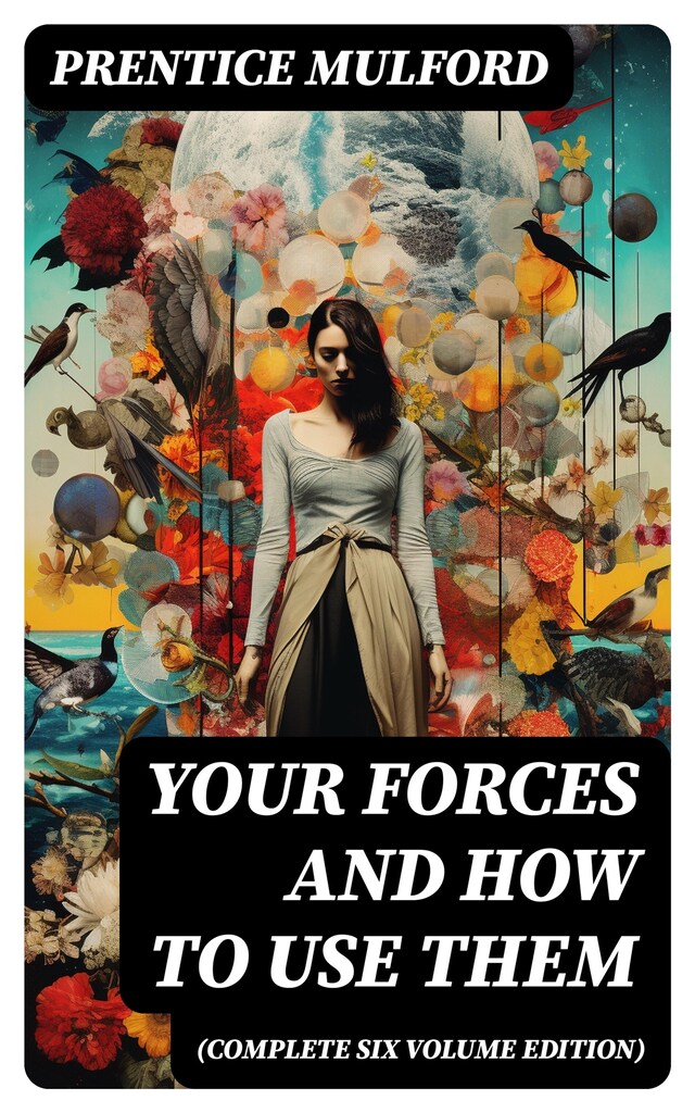 Book cover for Your Forces and How to Use Them (Complete Six Volume Edition)