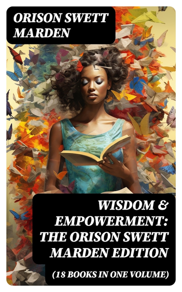 Book cover for Wisdom & Empowerment: The Orison Swett Marden Edition (18 Books in One Volume)