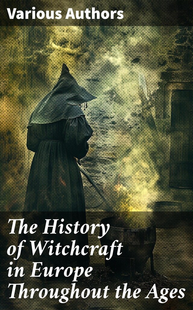 Kirjankansi teokselle The History of Witchcraft in Europe Throughout the Ages