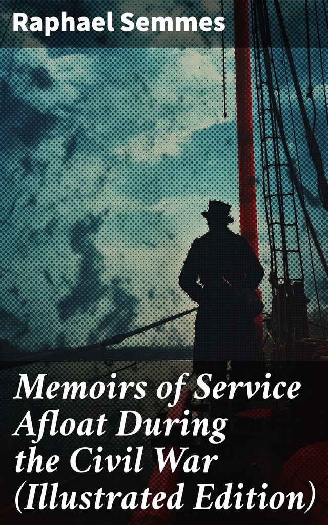 Buchcover für Memoirs of Service Afloat During the Civil War (Illustrated Edition)