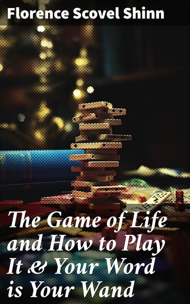Book cover for The Game of Life and How to Play It & Your Word is Your Wand
