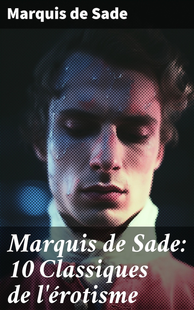 Okładka książki dla Marquis de Sade: 10 Classiques de l'érotisme