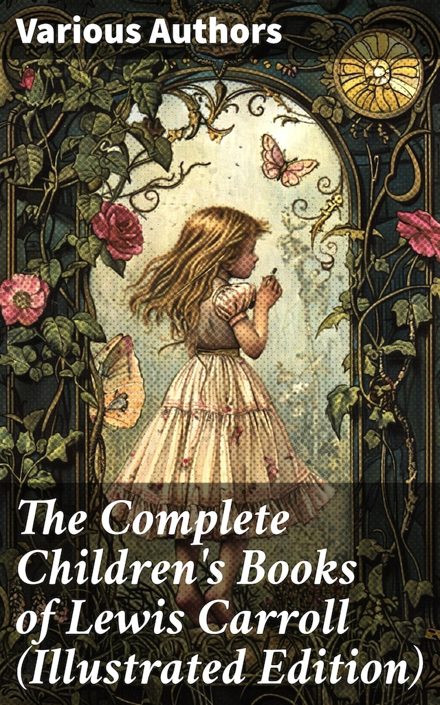 Boekomslag van The Complete Children's Books of Lewis Carroll (Illustrated Edition)