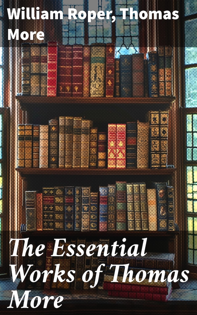 Boekomslag van The Essential Works of  Thomas More