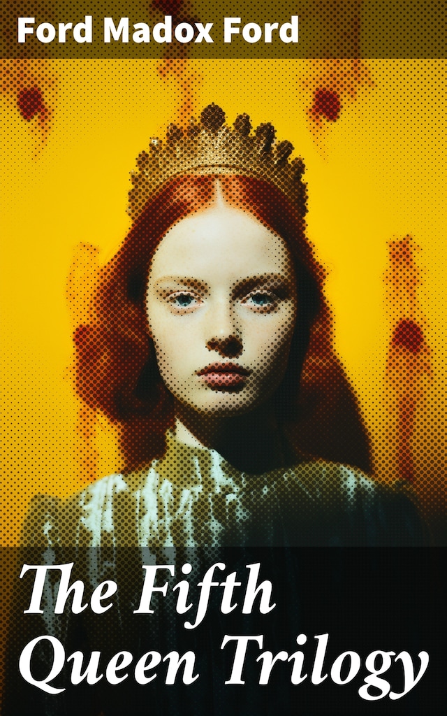 Book cover for The Fifth Queen Trilogy