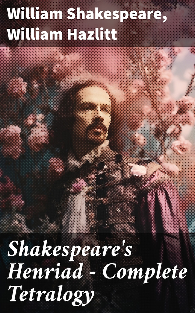 Book cover for Shakespeare's Henriad - Complete Tetralogy