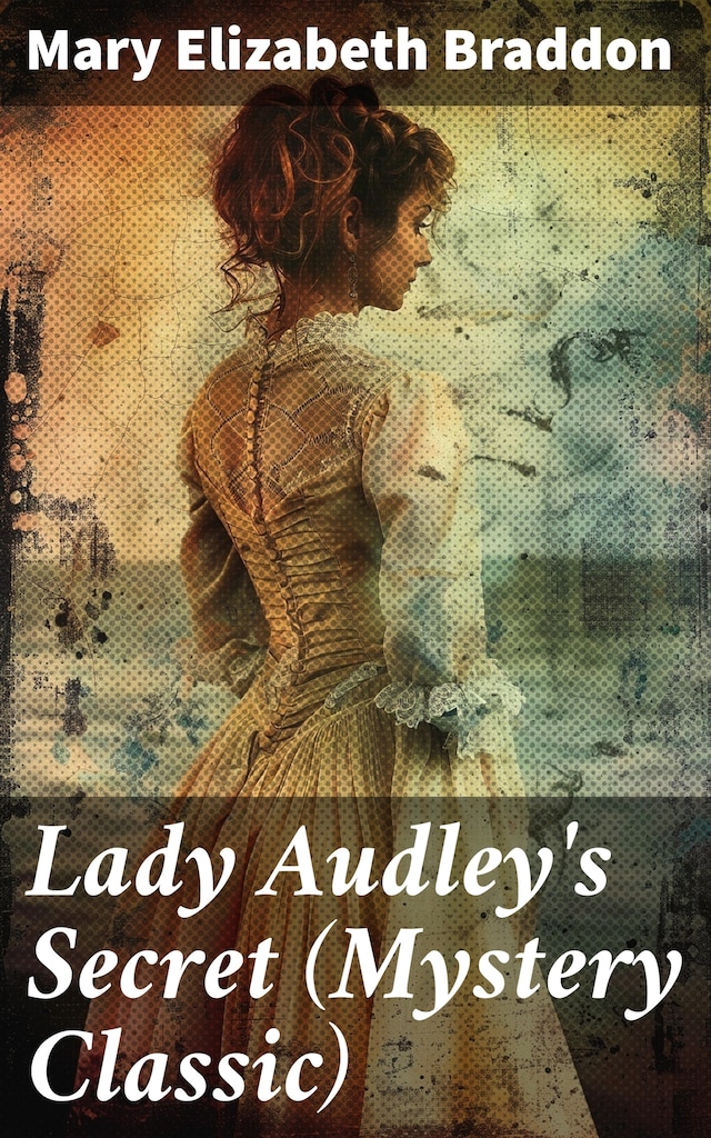 Book cover for Lady Audley's Secret (Mystery Classic)