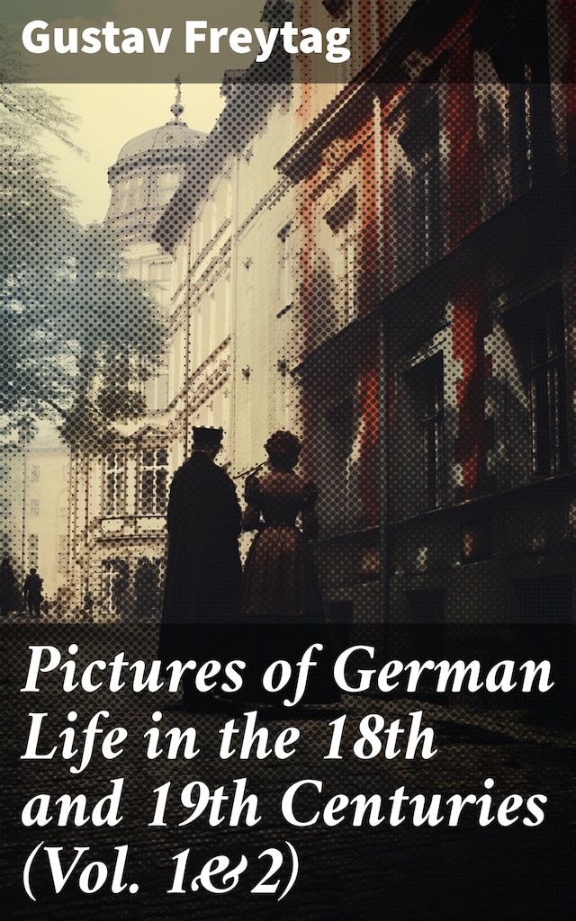 Bogomslag for Pictures of German Life in the 18th and 19th Centuries (Vol. 1&2)