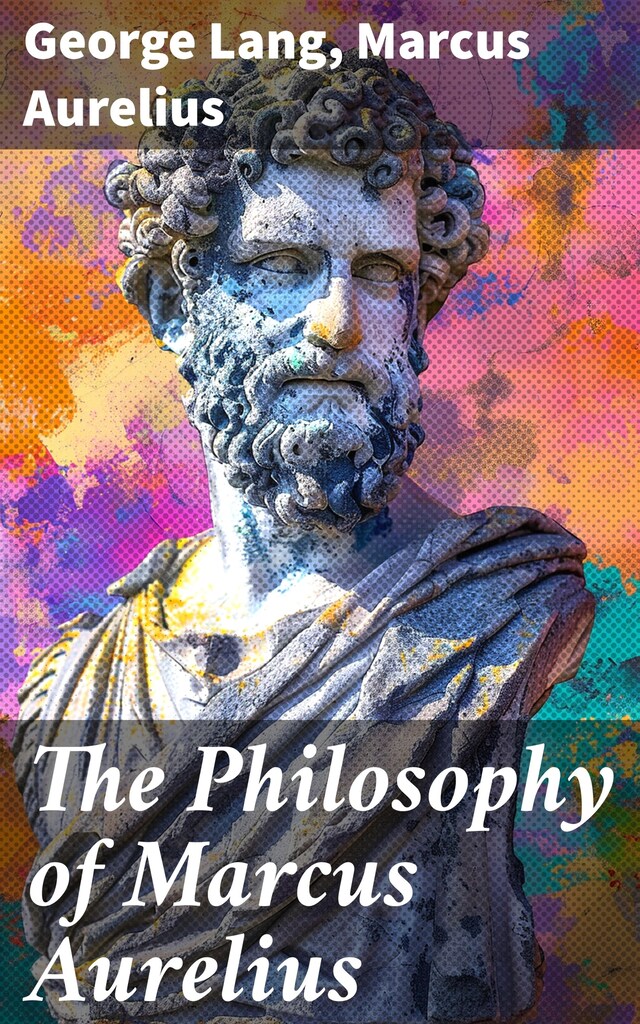 Okładka książki dla The Philosophy of Marcus Aurelius